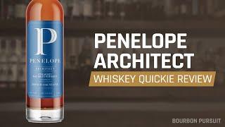 Penelope Architect Build 10 Bourbon Review | Whiskey Quickie