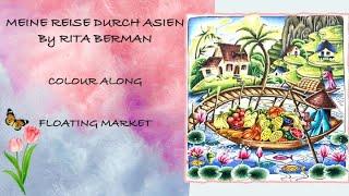 COLOURALONG | Meine Reise Durch Asien – Rita Berman | Floating Market | Adult Colouring