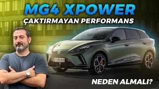 MG 4 XPower | Daha Ucuza Bu Performans Yok! | Neden Almalı?