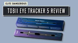 Elite Dangerous & The Tobii Eye Tracker 5 - REVIEW