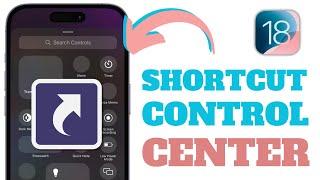 How To Add a Shortcut For App In Control Center  On iOS 18