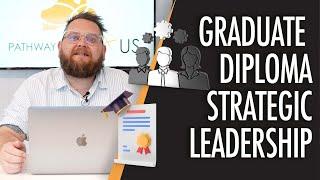 Study the Graduate Diploma of Strategic Leadership - Course Overview, Duration and Costs