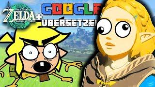 ZELDA TotK mit GOOGLE Übersetzer [ALLE FOLGEN]