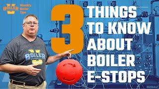 Boiler Room Safety: Understanding E-Stops - Weekly Boiler Tips