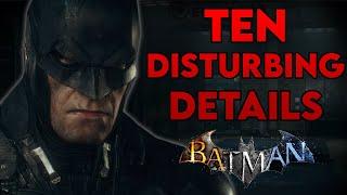 10 Disturbing Details in the Arkham Games - Part 3