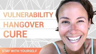 Vulnerability Hangover: How to Manage The Emotional Stress of Personal Growth