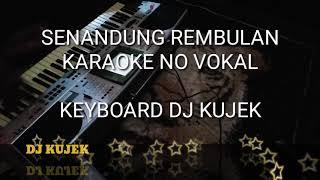 SENANDUNG REMBULAN - ( MANUAL ) KARAOKE NO VOKAL By DJ KUJEK