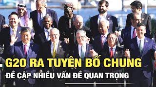 Hội nghị G20 đưa ra các tuyên bố chung, đề cập nhiều vấn đề quan trọng