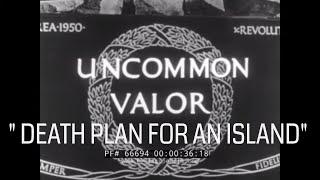 UNCOMMON VALOR  " DEATH PLAN FOR AN ISLAND" RABAUL  USMC TV SHOW w/ GEN. HOLLAND SMITH 66694