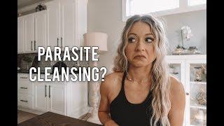 How & Why I Parasite Cleanse