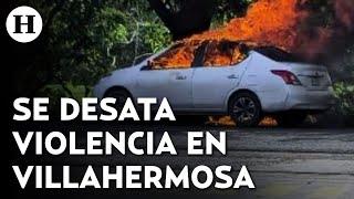 ¡Nueva ola de violencia en Tabasco! Reportan quema de vehículos y negocios en Villahermosa