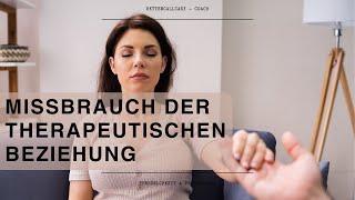 Wenn aus Therapie Missbrauch wird. Fallbeispiel