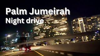 Dubai Palm Jumeirah night drive@Amans.creates