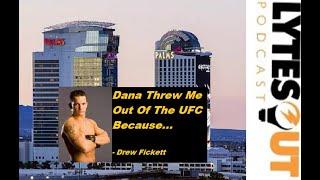 Why Dana White Threw Drew Fickett out of UFC