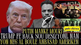 NOUVEL CHO;TRUMP PAKA KENBE LI FE BACK,LAL BOULE ANBASAD YO ARETEL,PNH FRAPE YO,PUTIN MANKE MOURI