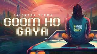 Goom Ho Gaya | Gajendra Verma | Album: Good Vibes Only | Official Full Audio 2024