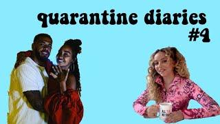 Quarantine Diaries #4