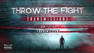 Throw The Fight "Transmissions" (Track 10 of 10)