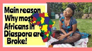 MAIN REASON WHY MOST AFRICANS IN DIASPORA ARE BROKE/ STOP BLAMING OUR FAMILIES BACK HOME!