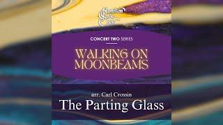 The Parting Glass - arr. Carl Crossin (Hamilton Civic Choir + Exaudi)