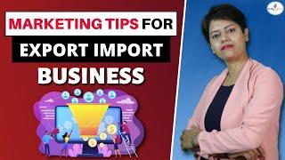 Marketing Tips for Export-import Business | KDSushma