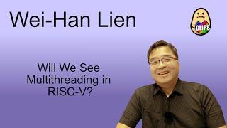 Wei-han Lien: RISC-V and Multithreading