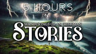 An Extra-Long Sleep Story Collection: 5 Hours Of My 'Wanderings of an Irishman' Stories