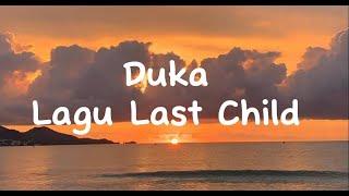 Duka - Last Child (Lirik Lagu)