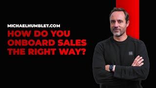 The perfect sales onboarding - how to train sales when they start - Michael Humblet