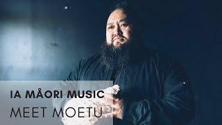 IA - Māori Music: MEET MOETU