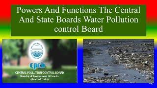 POWER AND FUNCTIONS OF  CENTRAL AND STATE WATER POLLUTION CONTROL BOARD - - Environmental Studies