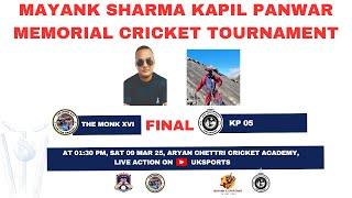 FINAL KP05 VS THE MONK XVI || MAYANK SHARMA KAPIL PANWAR MEMORIAL CRICKET TOURNAMENT 2025 ||