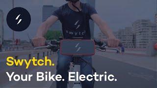 Swytch. Your Bike. Electric.