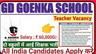 GD Goenka School Teacher Recruitment 2023 | GD GOENKA PUBLIC SCHOOL TEACHER VACANCY 2023 |KVS RESULT