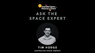 Digital Q&A - Tim Hodge​ (Australian Space Agency)