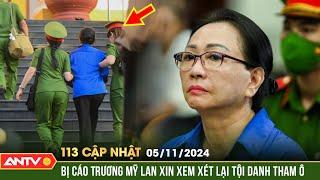 Bà Trương Mỹ Lan xin Tòa xem xét lại tội danh tham ô | Bản tin 113 online cập nhật ngày 5/11 | ANTV