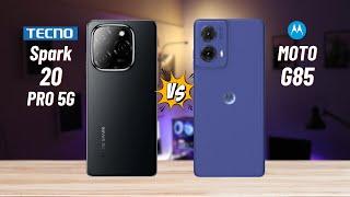 Tecno Spark 20 Pro 5G vs Moto G85 5G