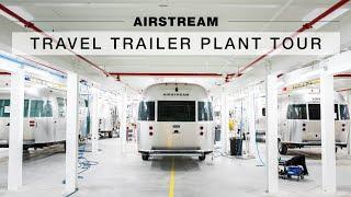 A Tour of the Airstream Plant | Inside the State-of-the-Art Travel Trailer Production Facility