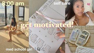 getting my life together before med school morning routine, self care, productive vlog