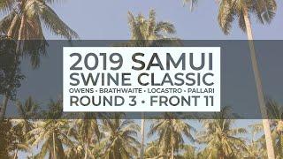 2019 Samui Swine Classic • R3F11 • Devan Owens • Philo Brathwaite • Nikko Locastro • Joel Pallari
