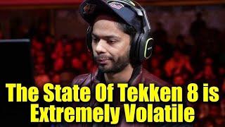 Arslan Ash Says The State Of Tekken 8 is Extremely Volatile