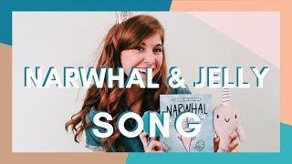 NARWHAL & JELLY Song by Emily Arrow (book by Ben Clanton)