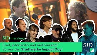 SIDinterviews - Cool, informativ und motivierend! So erlebten Teilnehmer den Stadtwerke Impact Day!