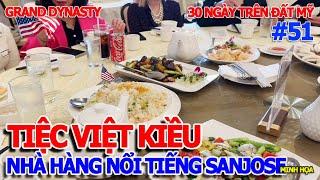 ĐẠI TIỆC VIỆT KIỀU BẮC CALI SANJOSE TƯNG BỪNG - NHÀ HÀNG GRAND DYNASTY CHINESE SEAFOOD RESTAURANT
