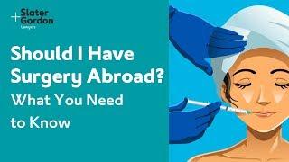 Should I Have Surgery Abroad? | What You Need to Know