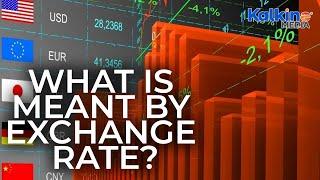 What is meant by Exchange Rate?