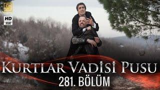 Kurtlar Vadisi Pusu 281. Bölüm