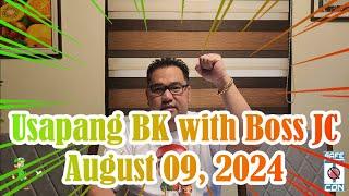 Usapang BK with Boss JC: August 09, 2024