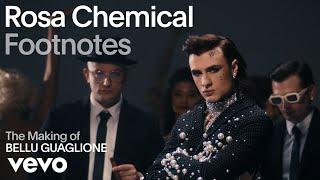 Rosa Chemical - The Making Of 'BELLU GUAGLIONE' | Vevo Footnotes