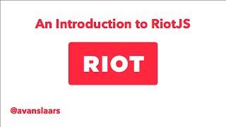 Introduction to RiotJS